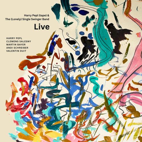 harry-pepl-single-swinger-live-cover Harry Pepl (Tape) & The (Lonely) Single Swinger Band: Live (Vinyl / CD, 2025)